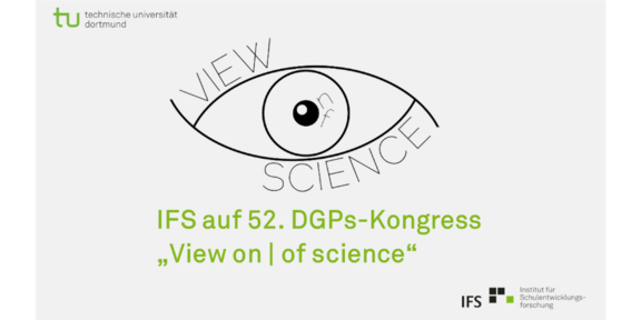 Ankündigung DGPs Stilisiertes Auge als Logo des diesjährigen DGPs-Kongresses und darunter grüner Schriftzug IFS auf 52. DGPs-Kongress „View on | of science“