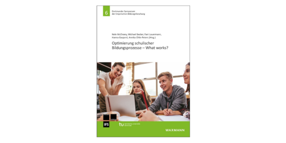 Optimierung schulischer Bildungsprozesse – What works? Cover des Herausgeberwerks 6. Dortmunder Symposium der Empirischen Bildungsforschung: „Optimierung schulischer Bildungsprozesse – What works? “